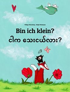 Baixar Bin ich klein? Ngar ka thay nge lar?: Bilderbuch Deutsch-Birmanisch/Burmesisch (bilingual/zweisprachig) (Weltkinderbuch 117) (German Edition) pdf, epub, eBook
