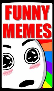 Baixar Memes: Funny Memes 2017 Edition 1500+ Memes: (Funny Books, Jokes, Comedy, Memes XL) (English Edition) pdf, epub, eBook