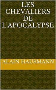 Baixar Les chevaliers de l’apocalypse (French Edition) pdf, epub, eBook