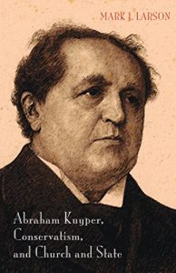 Baixar Abraham Kuyper, Conservatism, and Church and State (English Edition) pdf, epub, eBook