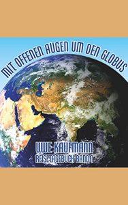 Baixar Mit offenen Augen um den Globus: Reisetagebuch Band 1 (German Edition) pdf, epub, eBook