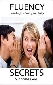 Baixar Fluency Secrets: Learn English Quickly and Easily (Learn Quickly and Easily Series) (English Edition) pdf, epub, eBook