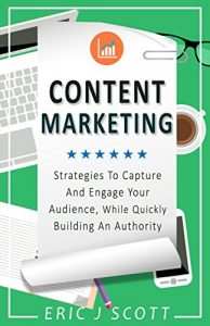 Baixar Content Marketing: Strategies To Capture And Engage Your Audience, While Quickly Building An Authority (Marketing Domination Book 5) (English Edition) pdf, epub, eBook