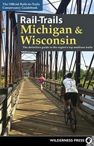 Baixar Rail-Trails Michigan and Wisconsin: The definitive guide to the region’s top multiuse trails pdf, epub, eBook