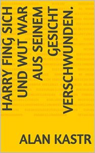 Baixar Harry fing sich und Wut war aus seinem Gesicht verschwunden. (German Edition) pdf, epub, eBook