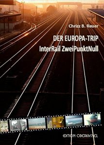 Baixar Der Europa-Trip: InterRail ZweiPunktNull (German Edition) pdf, epub, eBook
