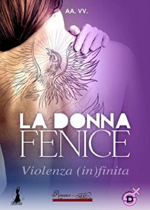 Baixar LA DONNA FENICE: Violenza (In)finita (Italian Edition) pdf, epub, eBook