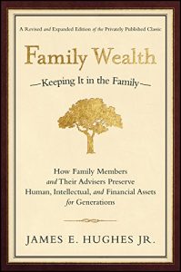 Baixar Family Wealth: Keeping It in the Family–How Family Members and Their Advisers Preserve Human, Intellectual, and Financial Assets for Generations (Bloomberg) pdf, epub, eBook