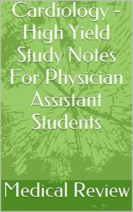Baixar Cardiology – High Yield Study Notes For Physician Assistant Students (English Edition) pdf, epub, eBook