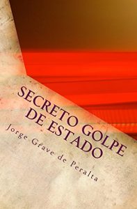 Baixar SECRETO golpe DE ESTADO: en Cuba desde el 31 de julio del 2006 (Spanish Edition) pdf, epub, eBook