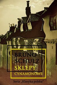 Baixar Sklepy cynamonowe – Polish Edition (Annotated) (English Edition) pdf, epub, eBook