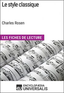 Baixar Le style classique de Charles Rosen (Les Fiches de Lecture d’Universalis): (Les Fiches de Lecture d’Universalis) (French Edition) pdf, epub, eBook