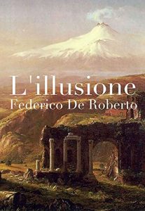 Baixar L’illusione (La trilogia degli Uzeda Vol. 1) (Italian Edition) pdf, epub, eBook