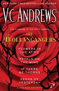 Baixar The Flowers in the Attic Series: The Dollangangers: Flowers in the Attic, Petals on the Wind, If There Be Thorns, Seeds of Yesterday, and a New Excerpt! (English Edition) pdf, epub, eBook