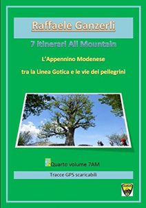Baixar L’Appennino Modenese tra la Via Gotica e le vie dei pellegrini. 7AM 7 itinerari All Mountain pdf, epub, eBook