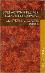 Baixar Bolt action rifle for long term survival: A brief ebook from prepper to preppers (English Edition) pdf, epub, eBook