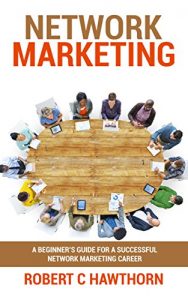 Baixar Network Marketing: Guide for a Successful Network Marketing Career (English Edition) pdf, epub, eBook