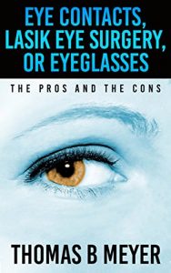 Baixar Eye Contacts, Lasik Eye Surgery, Or Eyeglasses: The Pros and The Cons (Blue Contacts,Discount Contact Lenses,Eye Lenses,Prescription Colored Contacts) (English Edition) pdf, epub, eBook