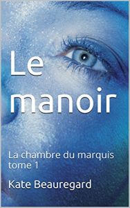 Baixar Le manoir: La chambre du marquis tome 1 (French Edition) pdf, epub, eBook