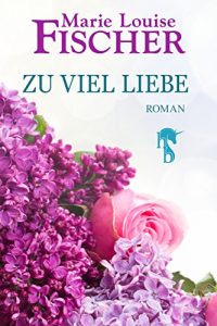 Baixar Zu viel Liebe pdf, epub, eBook