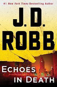 Baixar Echoes in Death: An Eve Dallas Novel (In Death, Book 44) pdf, epub, eBook