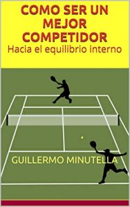 Baixar COMO SER UN MEJOR COMPETIDOR: Hacia el equilibrio interno (Spanish Edition) pdf, epub, eBook