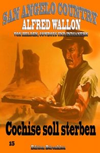 Baixar Cochise soll sterben (San Angelo Country 15) (German Edition) pdf, epub, eBook