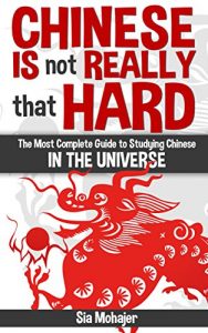 Baixar Chinese Is Not Really That Hard: A Guide to Using Technology to Learn Chinese and Hack Your Language Learning (English Edition) pdf, epub, eBook