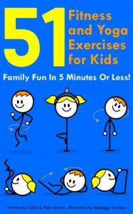 Baixar 51 Fitness and Yoga Exercises for Kids  Family Fun in 5 Minutes or Less. For Ages 4+ (English Edition) pdf, epub, eBook