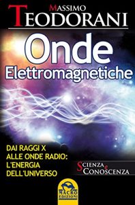 Baixar Onde elettromagnetiche: Dai Raggi X alle Onde Radio: l’Energia dell’Universo pdf, epub, eBook