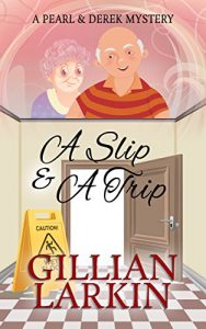 Baixar A Slip And A Trip (A Pearl And Derek Mystery Book 2) (English Edition) pdf, epub, eBook