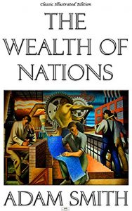 Baixar The Wealth of Nations – Classic Illustrated Edition (English Edition) pdf, epub, eBook