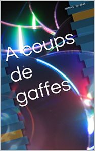 Baixar A coups de gaffes (French Edition) pdf, epub, eBook