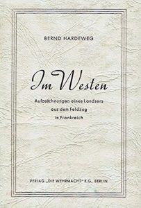 Baixar Im Westen: Aufzeichnungen eines Landsers aus dem Feldzug in Frankreich (German Edition) pdf, epub, eBook