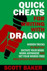 Baixar Quick Cheats for Writing With Dragon: Hidden Tricks to Help You Dictate Your Book, Work Anywhere and Set Your Words Free with Speech Recognition (Dictation Mastery for PC and Mac) (English Edition) pdf, epub, eBook