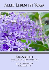 Baixar Krankheit – Ursachen und Heilung (Alles Leben ist Yoga 8) (German Edition) pdf, epub, eBook