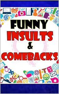 Baixar Memes: Funny Insults and Comebacks: (With HOT Bonus of Funny Memes) Funny Books, Beat The Bullies (English Edition) pdf, epub, eBook