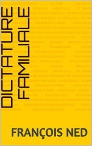 Baixar DICTATURE FAMILIALE (French Edition) pdf, epub, eBook