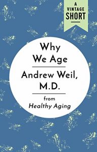 Baixar Why We Age: from Healthy Aging (A Vintage Short) pdf, epub, eBook