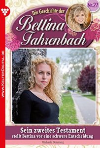 Baixar Bettina Fahrenbach 27 – Liebesroman: Sein zweites Testament (German Edition) pdf, epub, eBook