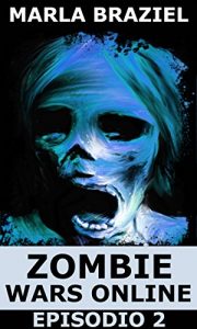 Baixar Zombie Wars Online: Episodio 2 (Spanish Edition) pdf, epub, eBook