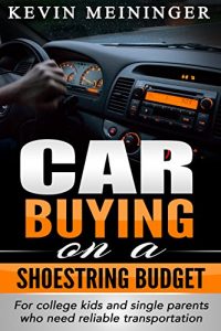Baixar Car Buying on a shoestring budget: for college kids and single parents who need reliable transportation (Auto Tips Book 1) (English Edition) pdf, epub, eBook