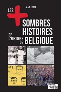Baixar Les plus sombres histoires de l’histoire de Belgique: Secrets et anecdotes (French Edition) pdf, epub, eBook