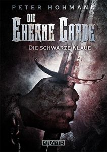 Baixar Die Eherne Garde 1: Die schwarze Klaue (German Edition) pdf, epub, eBook