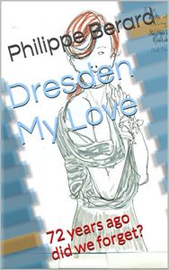 Baixar Dresden My Love: 72 years ago Did we forget? (Hel Venusberg Book 1) (English Edition) pdf, epub, eBook