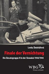 Baixar Finale der Vernichtung: Die Einsatzgruppe H in der Slowakei 1944/1945 (German Edition) pdf, epub, eBook