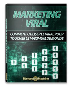 Baixar MARKETING VIRAL: Comment Utiliser le Marketing Viral pour toucher le Maximum de Monde (BUZINESS MACHINE t. 3) (French Edition) pdf, epub, eBook