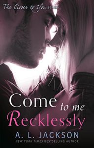 Baixar Come to Me Recklessly (Closer to You) pdf, epub, eBook