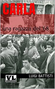 Baixar Carla: una ragazza del ’68 (Italian Edition) pdf, epub, eBook