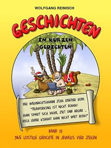 Baixar Geschichten in kurzen Gedichten – Band 3: 365 lustige Gedichte in jeweils 4 Zeilen (German Edition) pdf, epub, eBook
